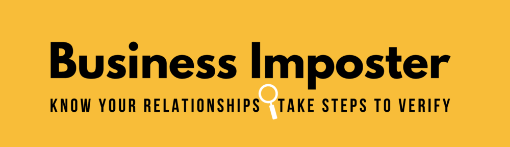 Business Imposter: Know your relationships and take steps to verify