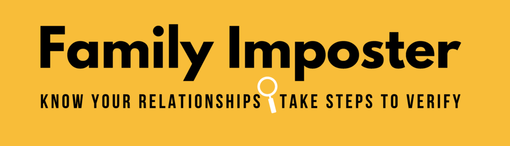 Family Imposter: Know your relationships - take steps to verify