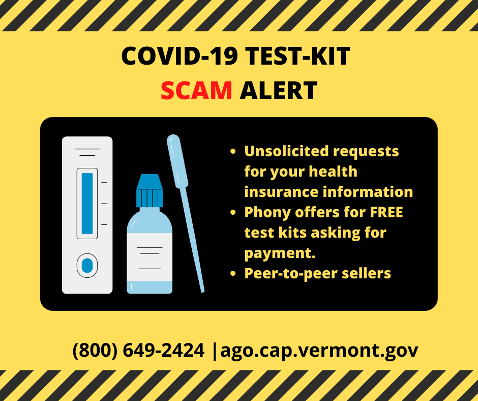 COVID-19 TEST-KIT SCAM ALERT: Unsolicited requests for your health insurance information, phony offers for FREE test kits asking for payment, Peer-to-peer sellers.