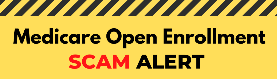 Medicare Open Enrollment Scammer, Or The Real Deal? | CAP Connection