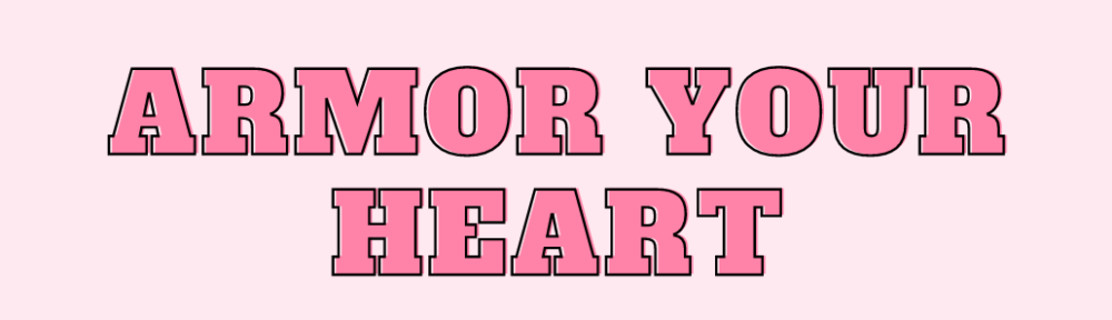 Armor Your Heart